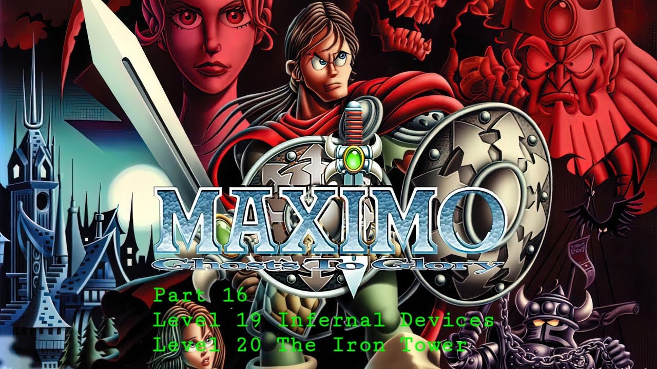 Maximo: Ghosts To Glory Part 16: Level 19 Infernal Devices & Level 20 The Iron Tower
