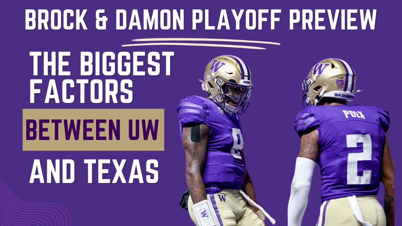 Brock & Damon’s Playoff Preview: The biggest factors between UW and Texas, with Billy Joe Hobert