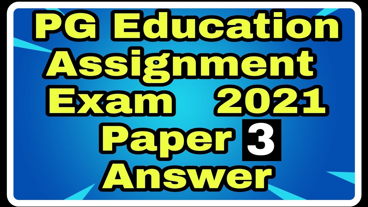 NSOU PG Education Paper 3 | Assignment Exam 2021 Answer PG ED PAPER 3 | #PG_ED_ASSIGNMENT_ANSWER