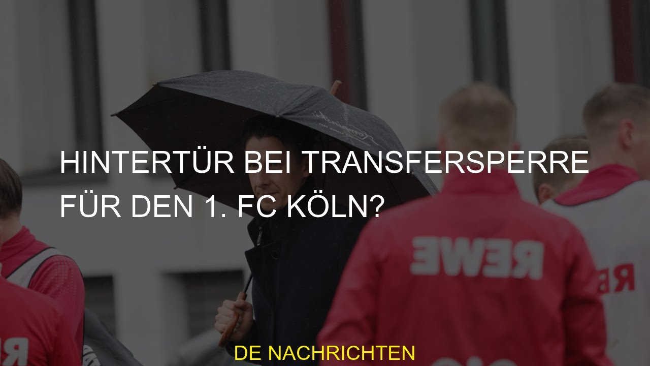 #Fu&szlig;ball #Allgemein #Bundesliga #Transfersperre #Hintert&uuml;r #Fussball #K&ouml;ln #SportHintert&uuml;r bei Trans