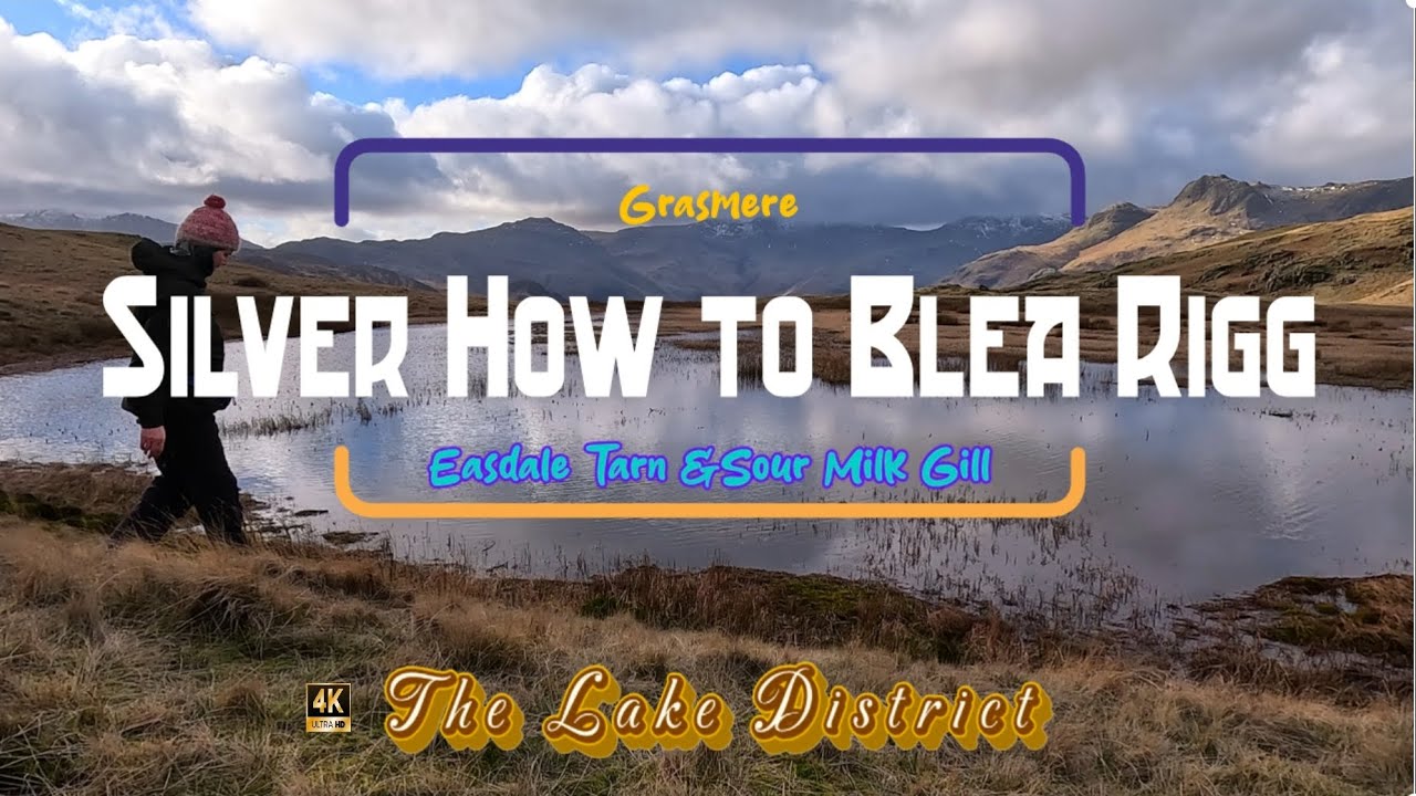 4K Hike from GRASMERE in the LAKE DISTRICT/Silver How to Blea Rigg/Easdale Tarn and Waterfall