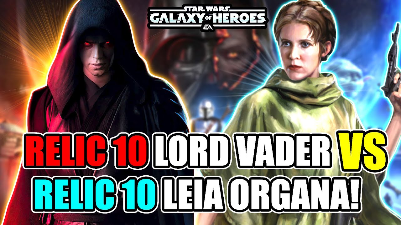 RELIC 10 Лорд Вейдер против RELIC 10 Леи Органы | SWGoH