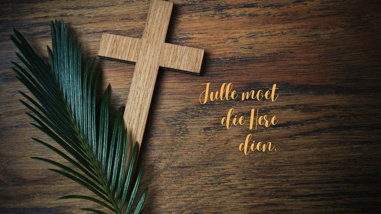 Julle moet die Here dien.