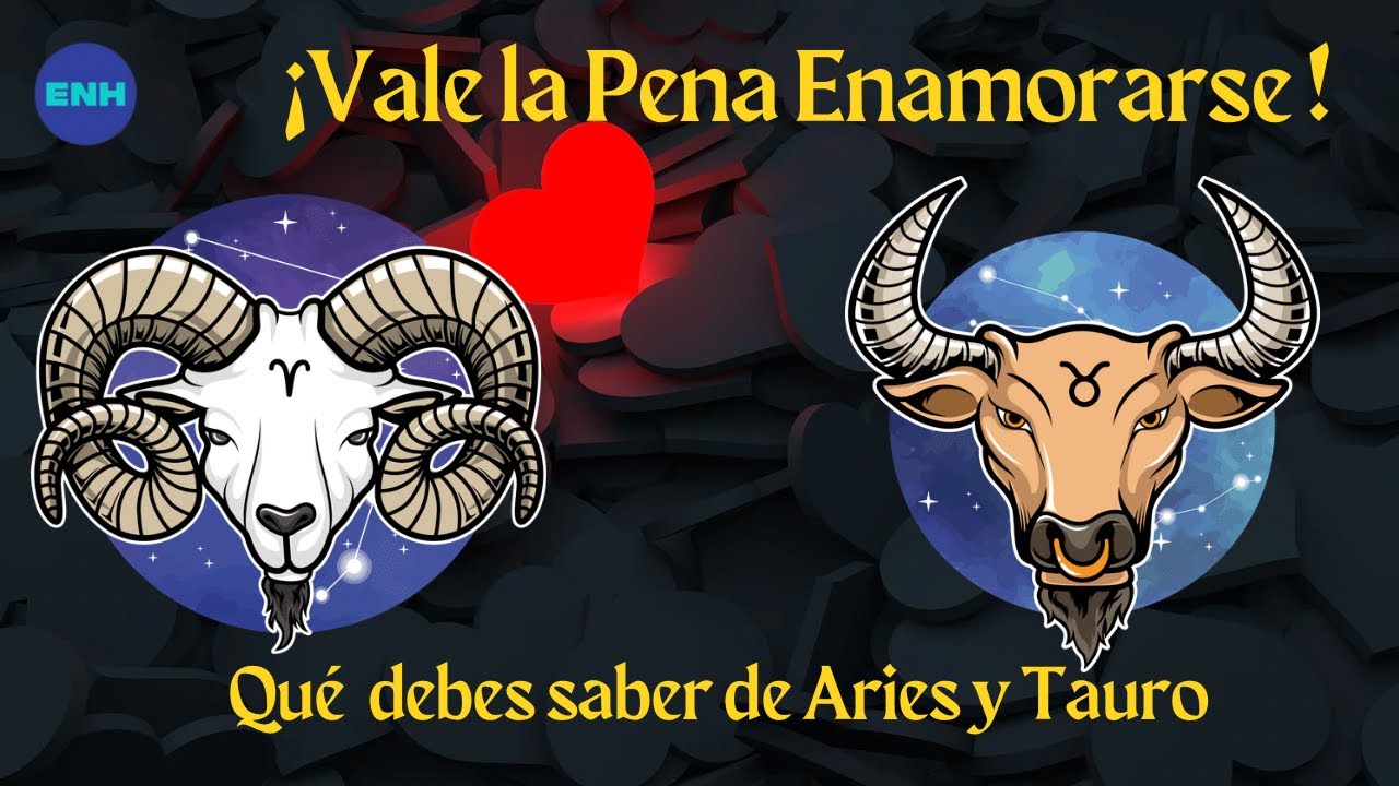 Compatibilidad de Aries y Tauro con los otros signos del Zodíaco