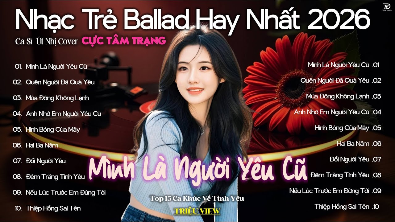 Mình Là Người Yêu Cũ 🎧 Top 15 Ca Khúc Về Nỗi Đau Tình Yêu Hot Trend ♫ Nhạc Trẻ Ballad Hot Nhất 2026
