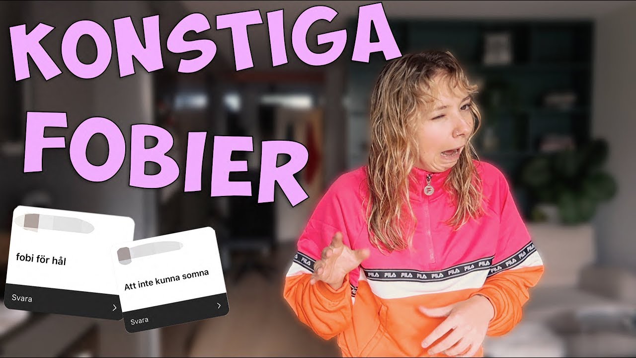 LÄSER UPP ERA KONSTIGA FOBIER