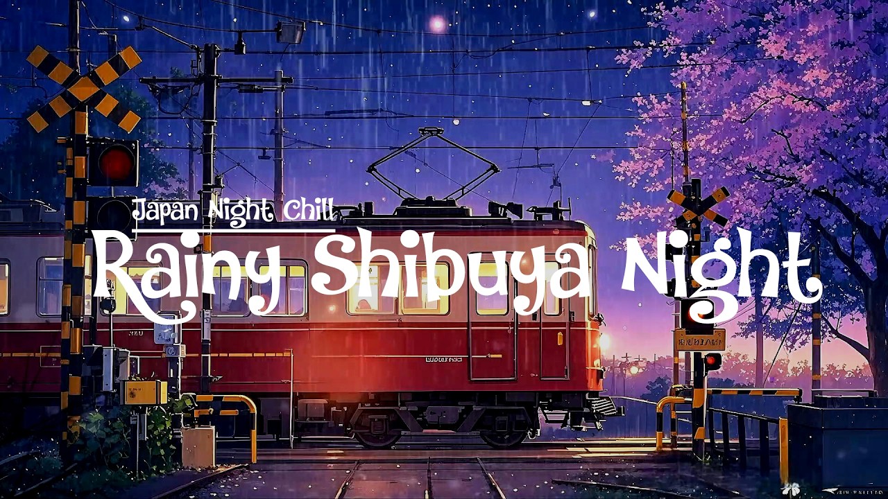 Rainy Shibuya Lofi Japan ☔ City Ambiance & Soothing Chillhop for Relaxation & Sleep