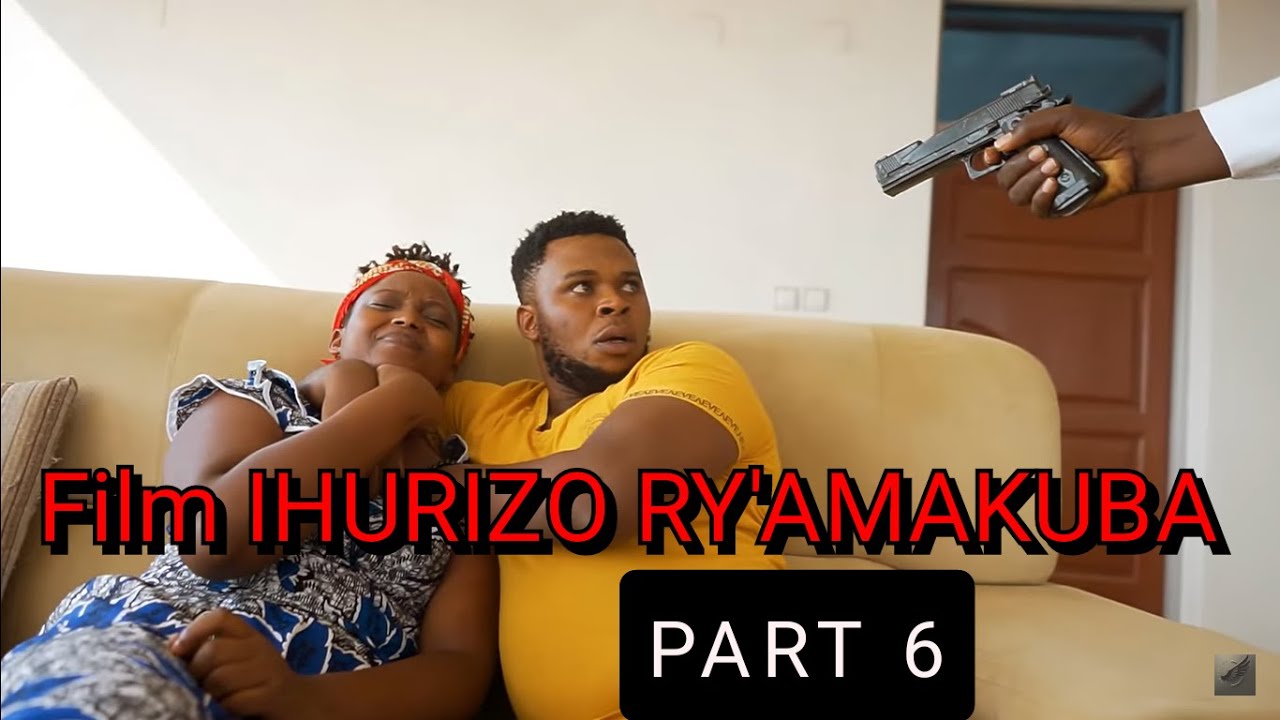 IHURIZO RY'AMAKUBA  Part 6