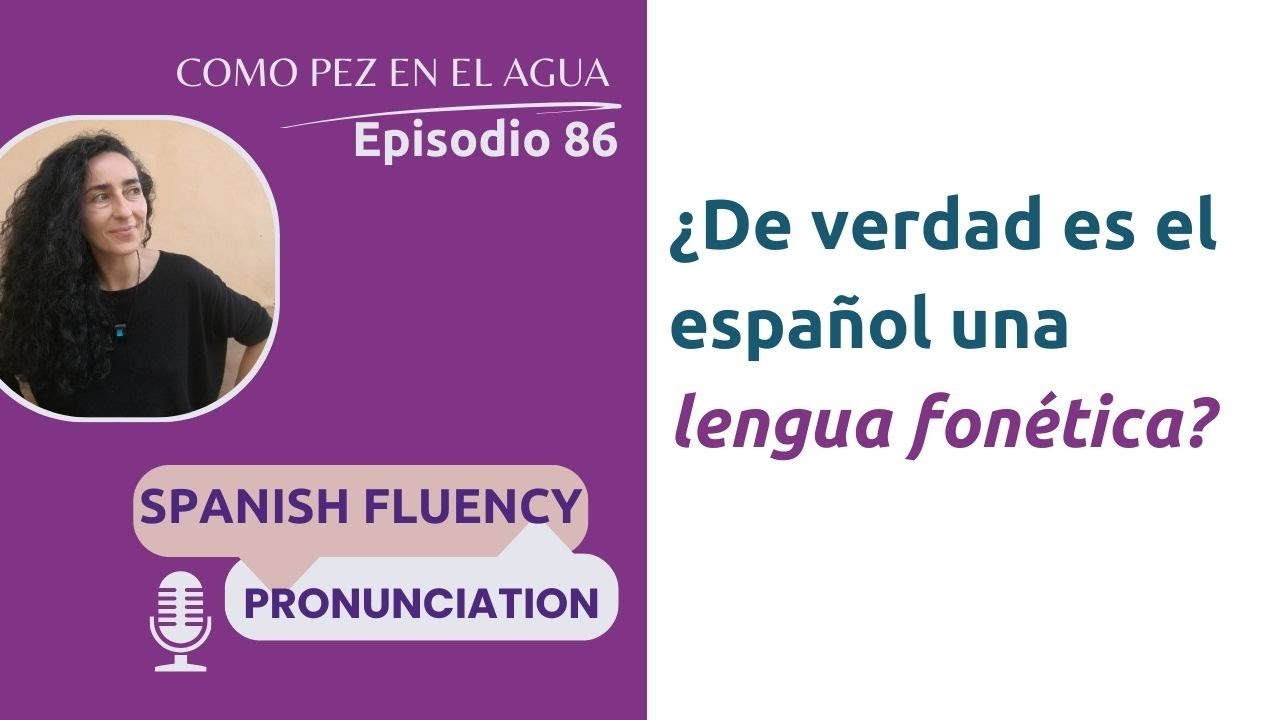 ¿De verdad el #español  es una lengua fonética? / Episodio 86