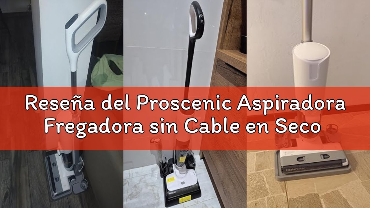 Reseña del Proscenic Aspiradora Fregadora sin Cable en Seco y Húmedo, Escoba Aspiradora sin Cable, A