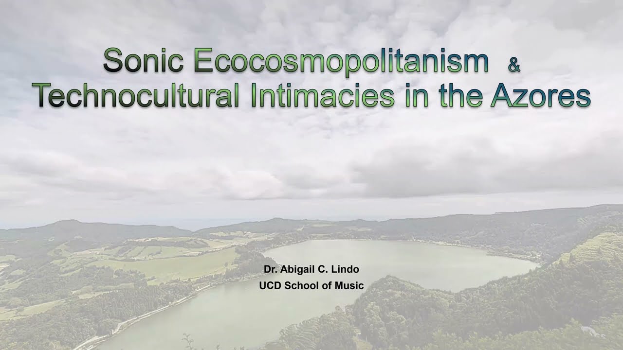 Sonic ecocosmopolitanism and technocultural intimacies in the Azores