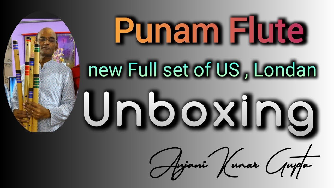 Punam Flutes Bass Set 12 peice | Clearance Sell C To B Bass  Unboxing And Review | Anjani Flutes