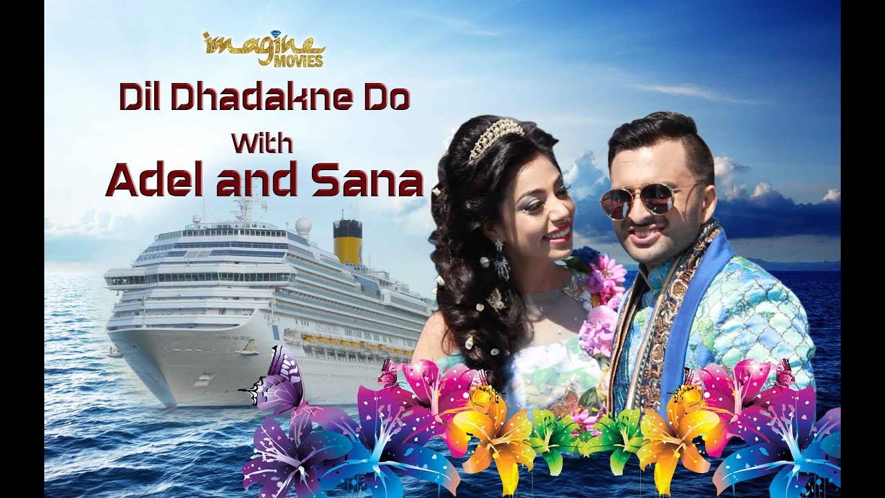 Dil Dhadakne Do with Adel & Sana - Danube wedding - Epi1- Imagine Movies - Costa Fascinosa