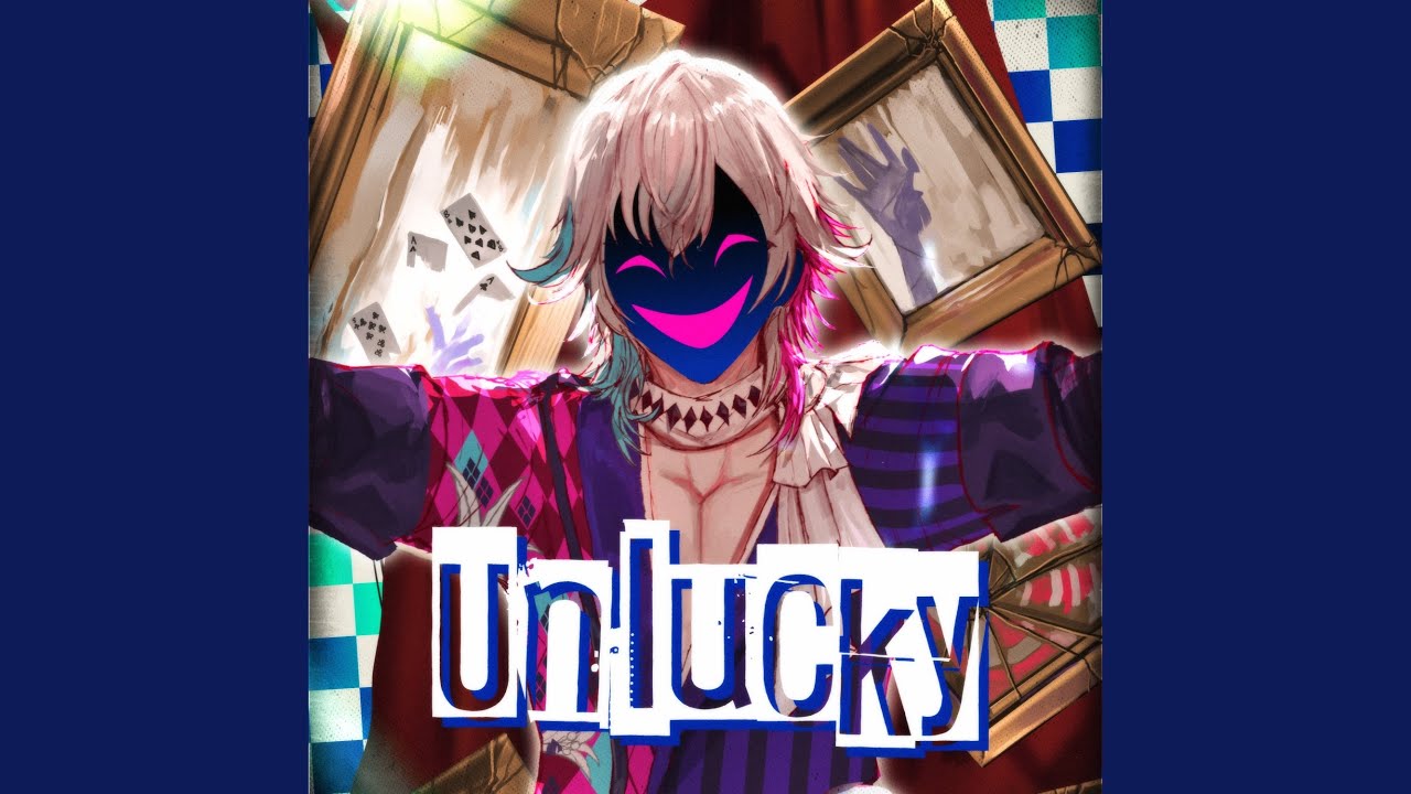 UNLUCKY