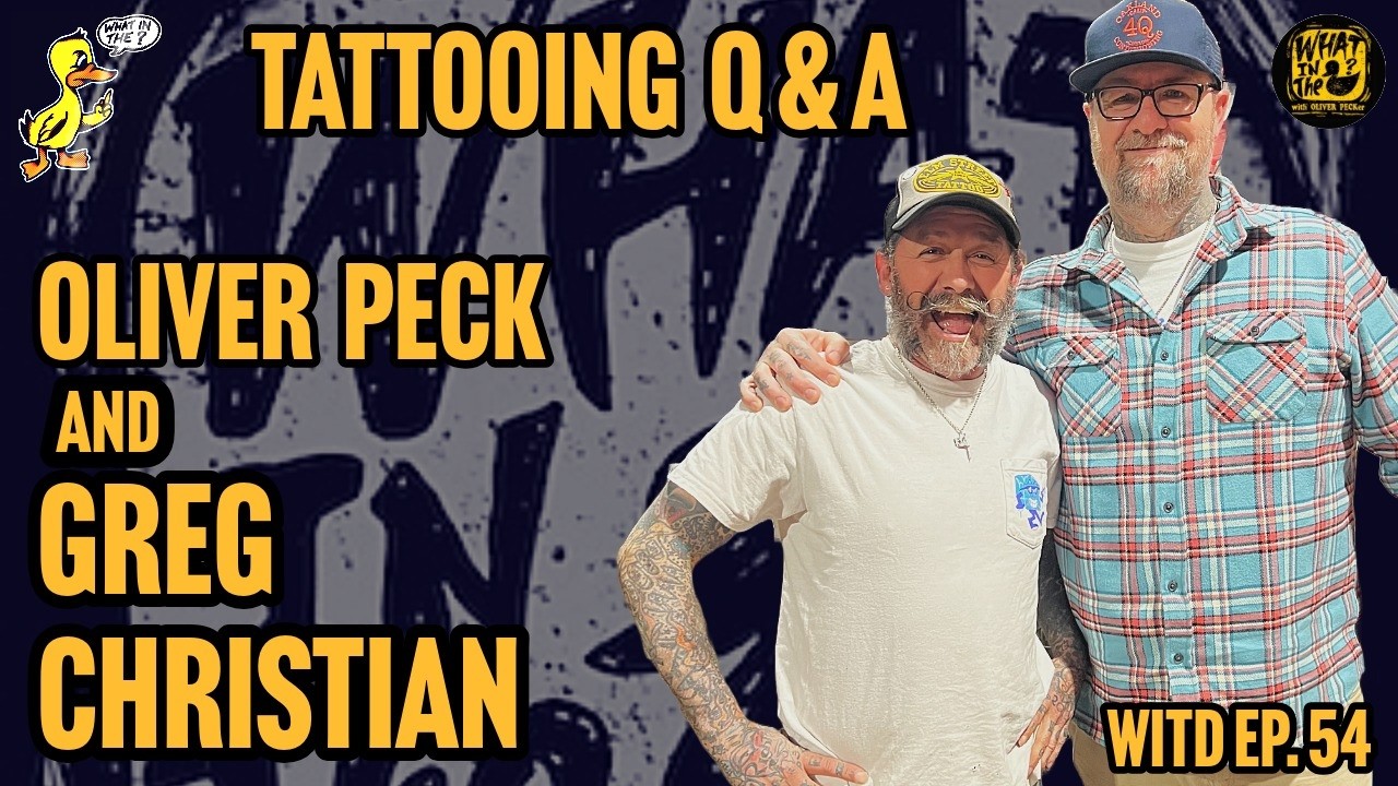 Oliver Peck & Greg Christian Answer Your Tattoo Questions | What In The Duck Podcast Ep. 54 #tattoos