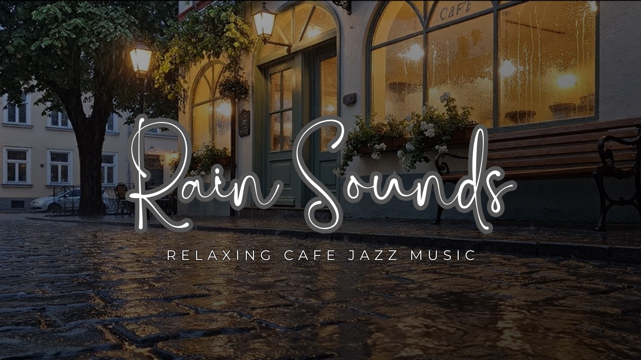 Relaxing Jazz And Rain Sounds For Study And Calm Mind