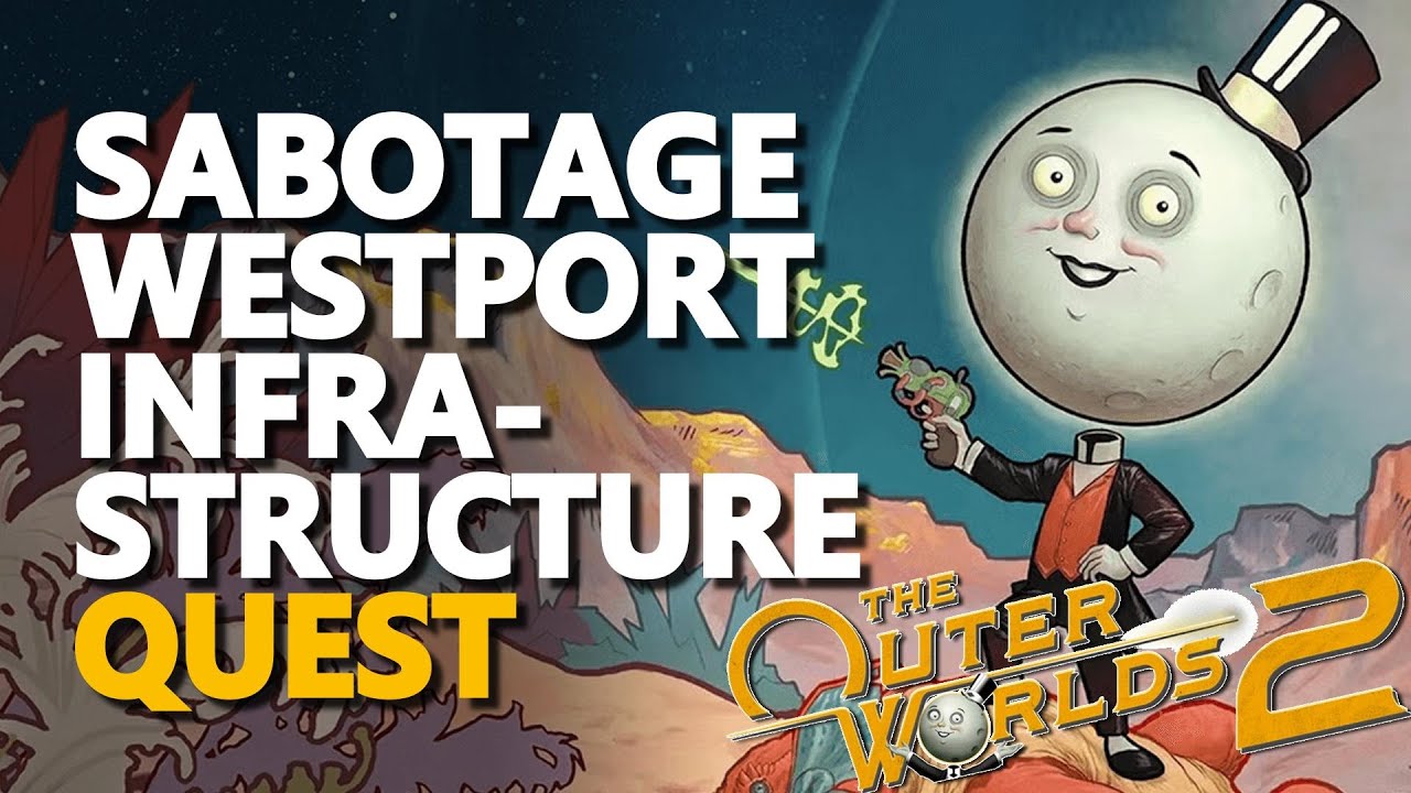 Sabotage Westport Infrastructure The Outer Worlds 2