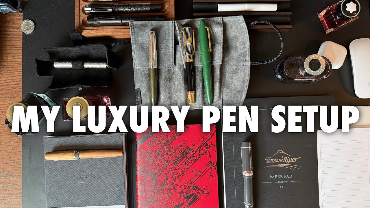My Ultimate Luxury Fountain Pen Desk Setup