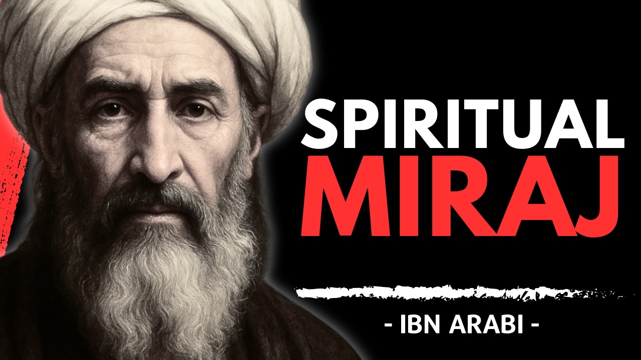 What Ibn Arabi Saw During His Mi'raj (Spiritual Ascension)