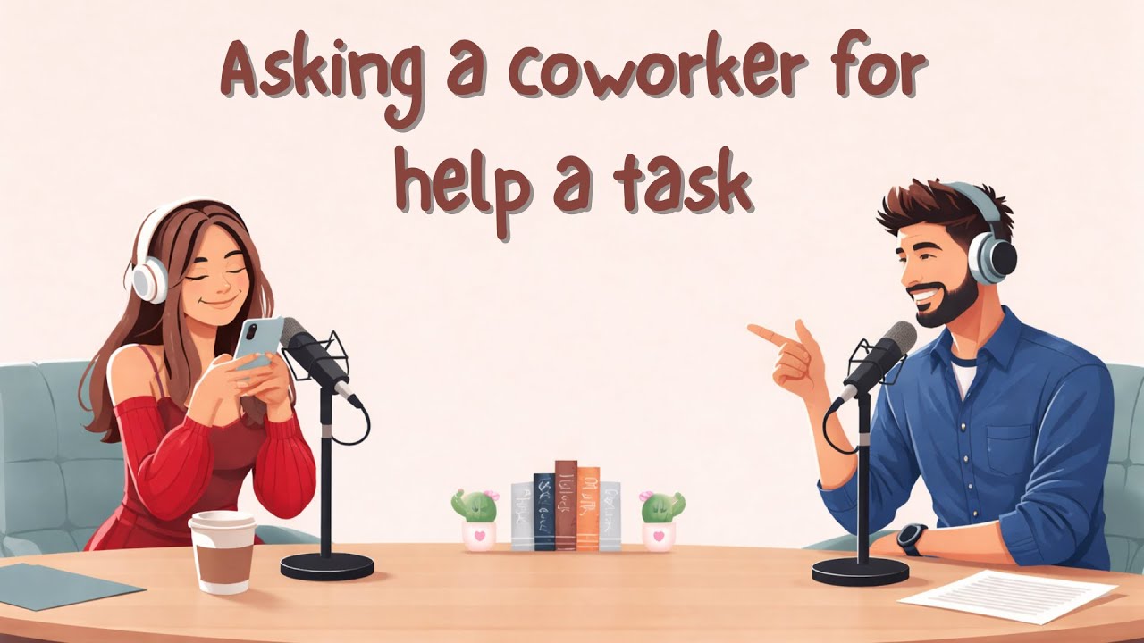 English Speaking Podcast for Easy Conversation in Daily Life || Asking a coworker for help a task