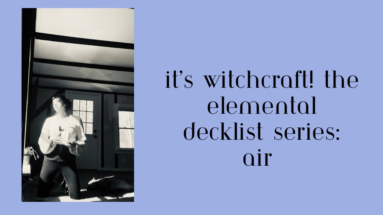 It’s Witchcraft! Elemental Decklist Series: Air 🌪️💔🦅