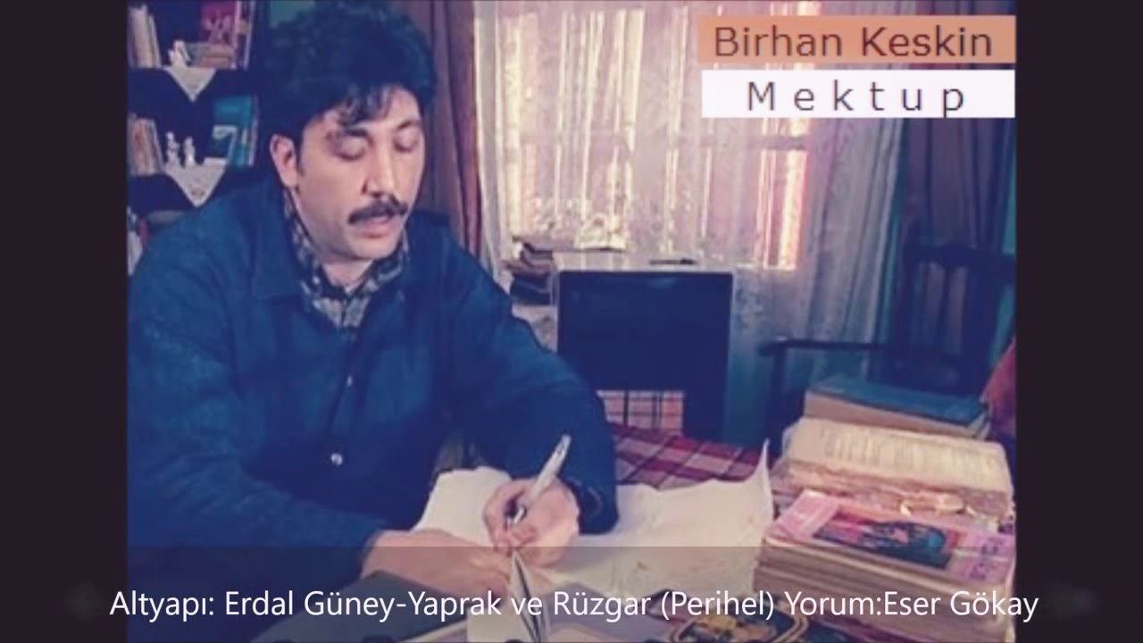 Birhan Keskin Mektup Eser Gökay'ın sesinden