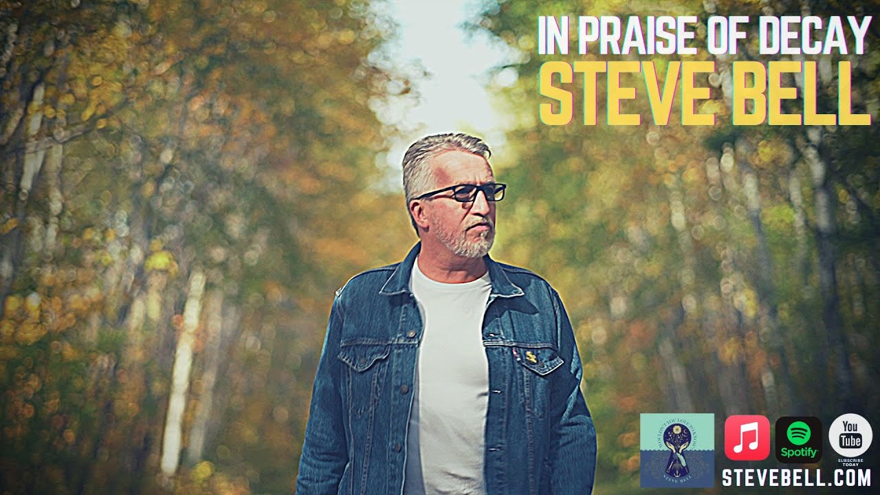 Steve Bell: In Praise of Decay (Official Music Video)