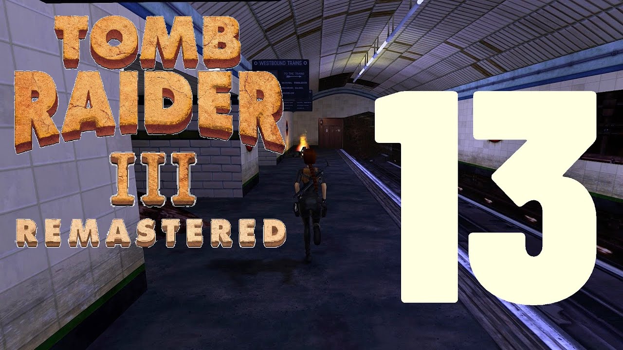 Tomb Raider III Remastered - Level 13 - Aldwych (All Secrets and Crystals)