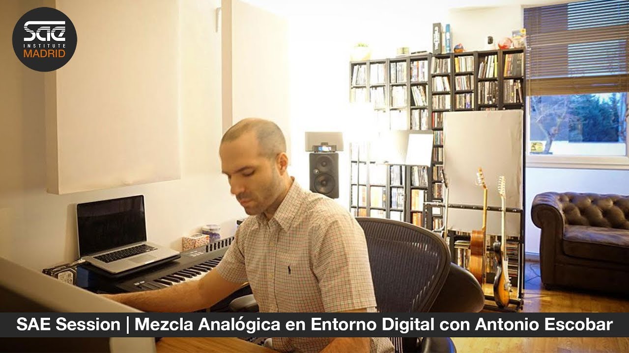 SAE Session | Mezcla analógica en entorno digital, por Antonio Escobar