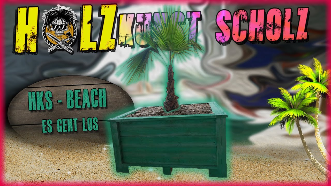 Es geht los | HKS Beach |  XXL Pflanzkübel für Palmen