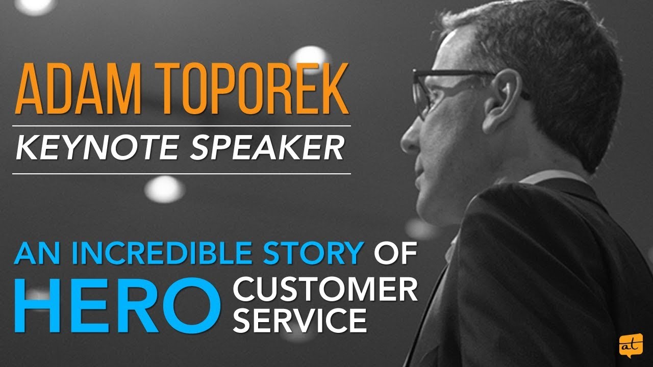 Keynote Speaker Adam Toporek: An Incredible Story of HERO Customer Service