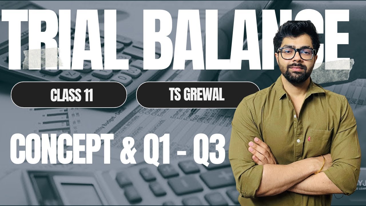 Trial Balance | Concept &  Q1, Q2, Q3 | TS Grewal Solutions | Class 11 | Chapter 14