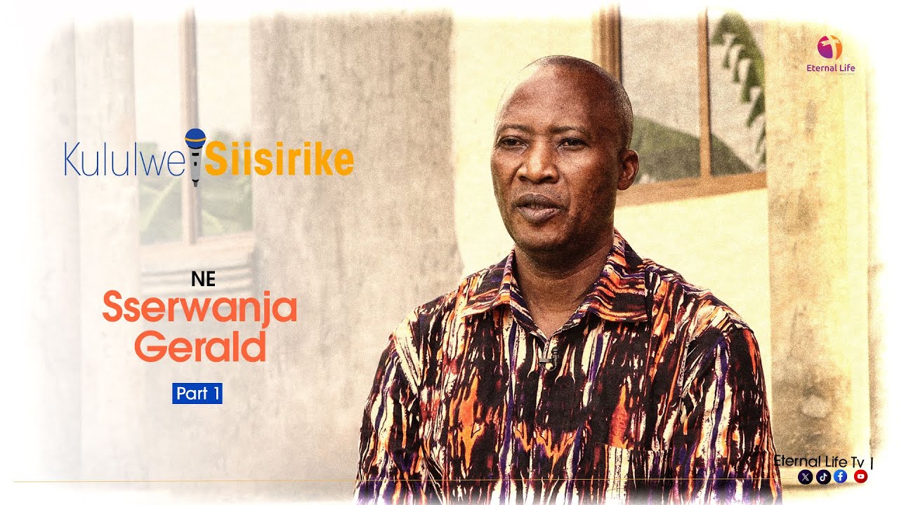 KULULWE SIISIRIKE: SSERWANJA PART1