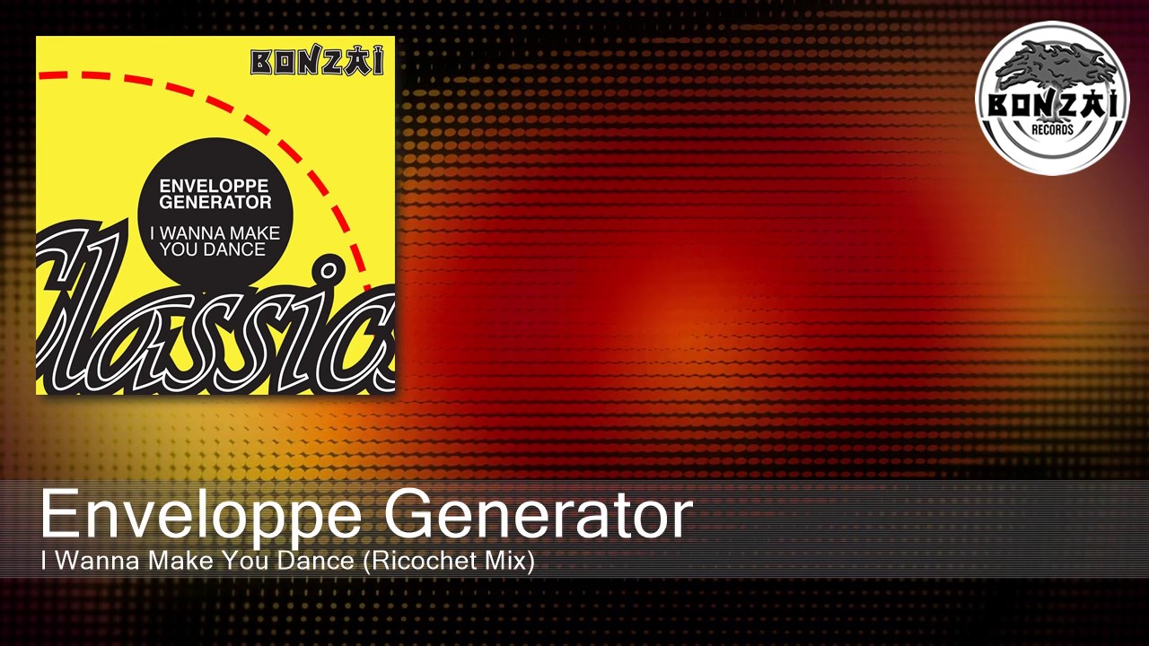 Enveloppe Generator - I Wanna Make You Dance (Ricochet Mix)