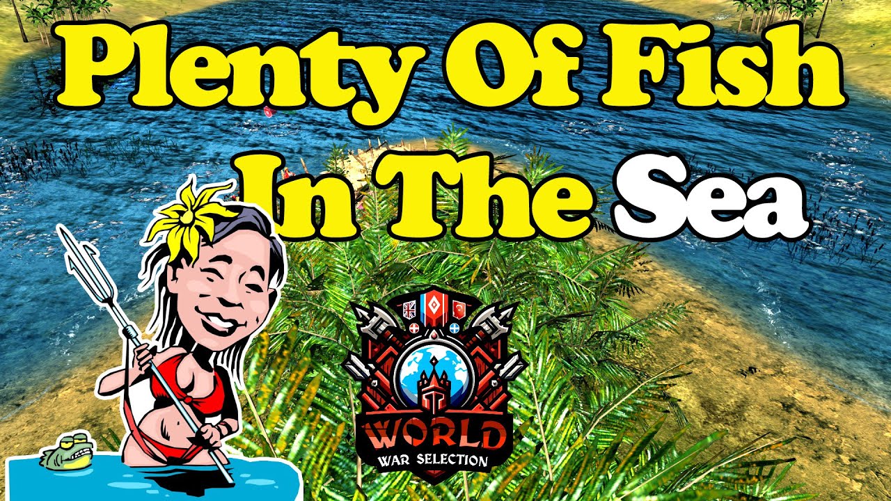 World War Selection - Plenty Of Fish In The Sea, If You're Man Enough To Take It!