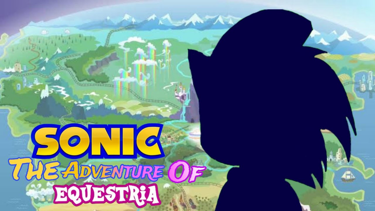 Sonic The Adventure Of Equestria: Episode 1