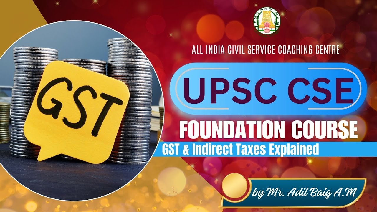 DAY - 108 | GST & Indirect Taxes | UPSC SCE  | Adil Baig