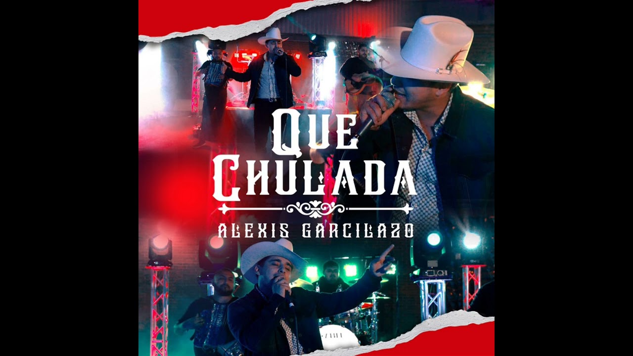 Que Chulada Alexis Garcilazo (en vivo)