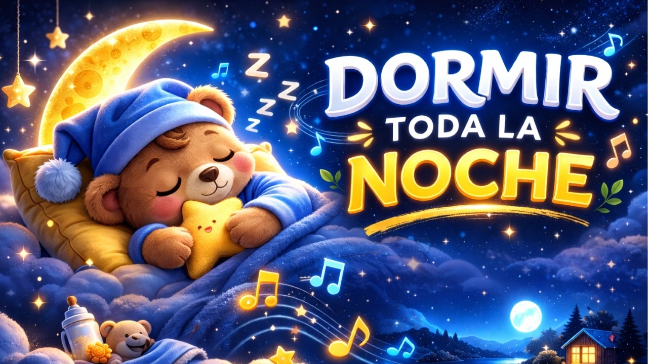 Música para Dormir Bebés Sin Despertares | Sueño Profundo Toda la Noche