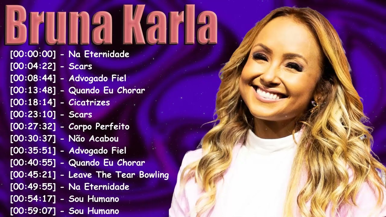 Bruna Karla – Canções Gospel Emocionais para Confiar em Deus em Todo Tempo | 2026