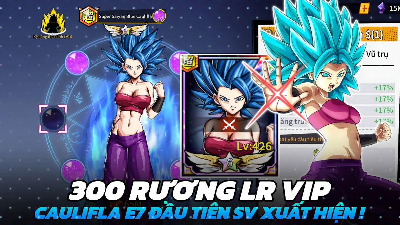Chiến Binh Truyền Thuyết #16 - Xã 300 Rương LR Cực Vip , Caulifla E7 Đầu Tiên Liên Sv Đã Xuất Hiện