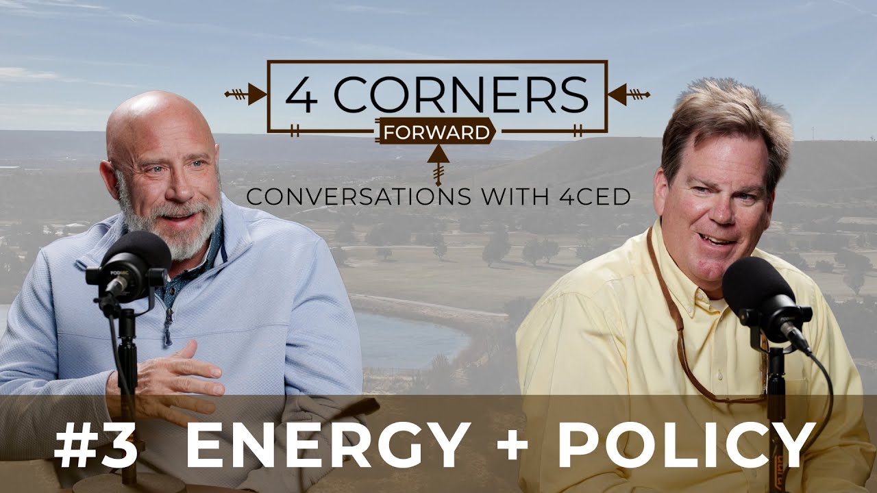 Energy, Advocacy & the Voice of Business | 4 Corners Forward Podcast | Ep. 3