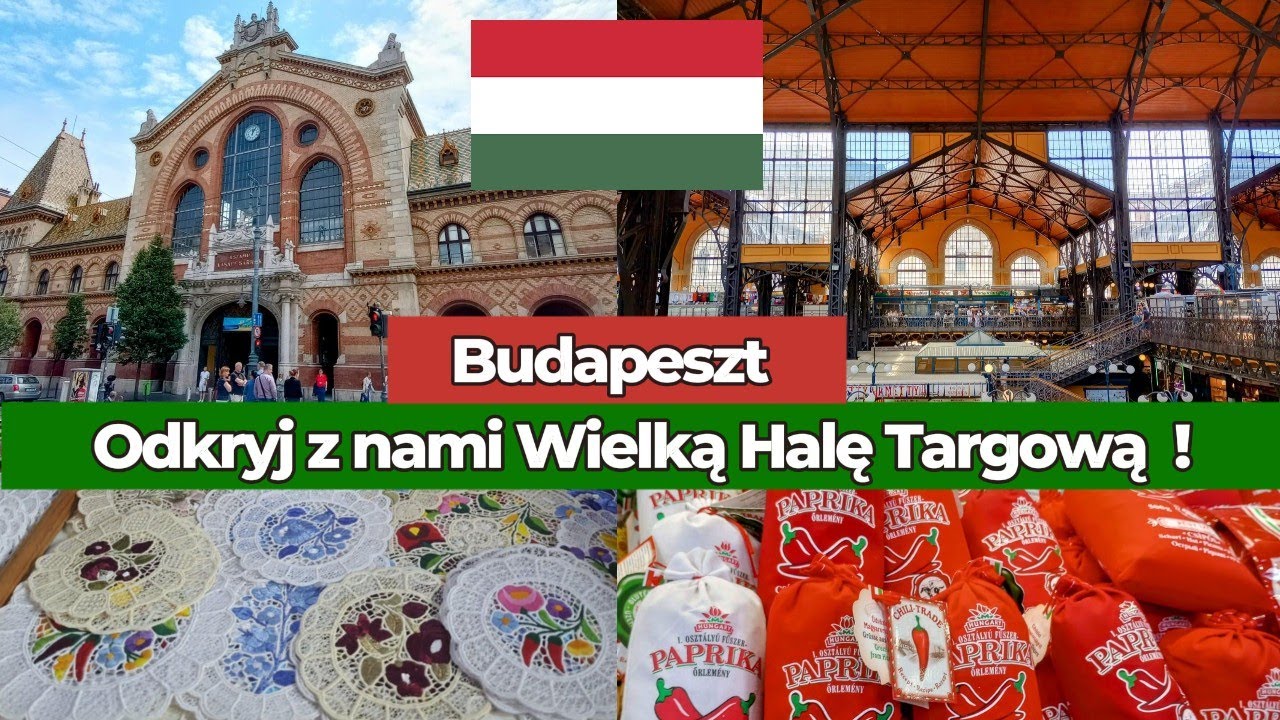 WIELKA HALA TARGOWA w Budapeszcie - Tak smakują Węgry !