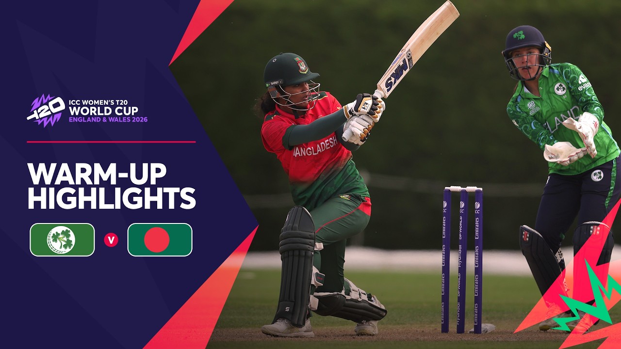 Ireland v Bangladesh | Warm-up Match Highlights | Women's T20WC 2026
