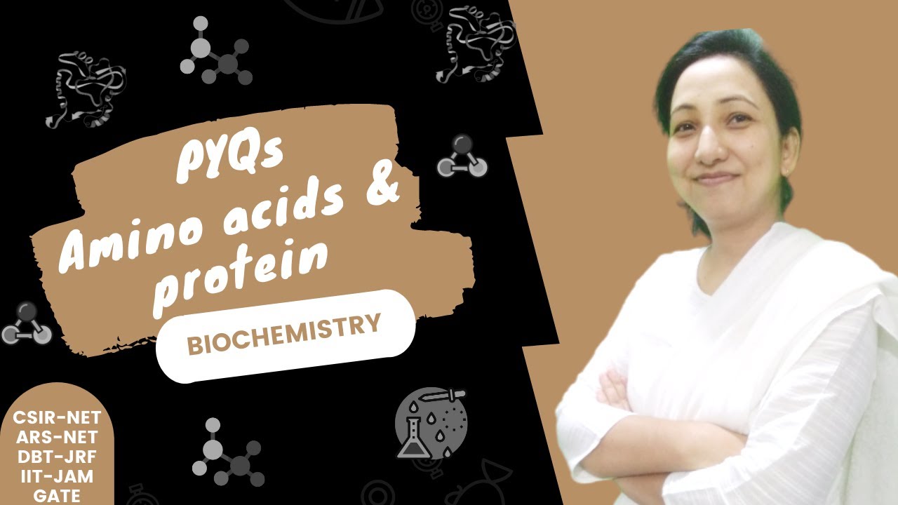 Amino acids and Protein PYQs (Biochemistry-cum-Technique Questions) | GATE-XL PYQs | CSIR-NET PYQs