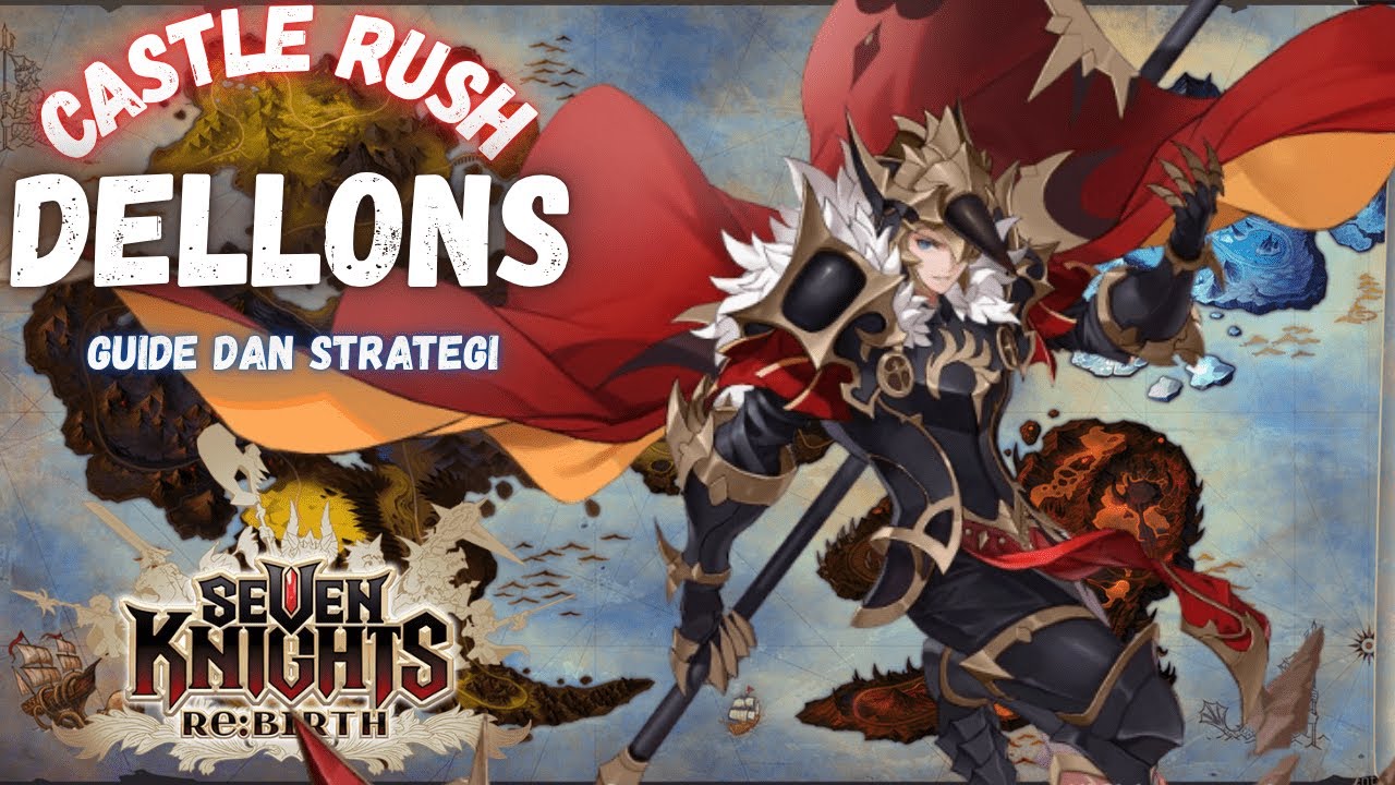 GUIDE DAN STRATEGI CASTLE RUSH DELLONS, TONTON SUPAYA TIM GA DIBABAT DELLONS | SEVEN KNIGHTS REBIRTH