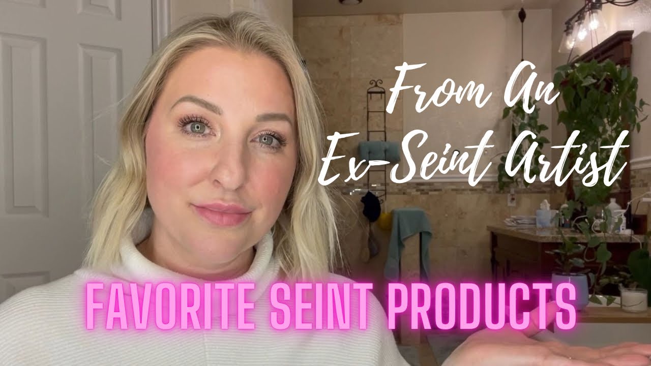 FAVORITE SEINT PRODUCTS - FROM AN EX-SEINT ARTIST