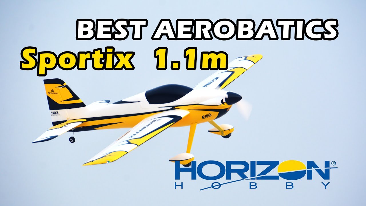 PERFECT AEROBATICS RC PLANE, E-Flite 1.1m Sportix Review, 地平线模型新款特技运动航模飞机测评
