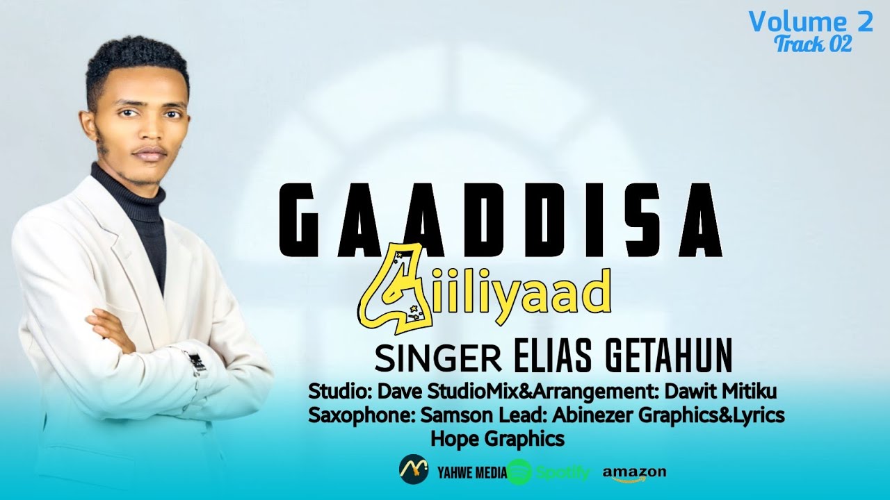 GAADDISA GIILIYAAD//ELIAS GETAHUN//TRACK 02
