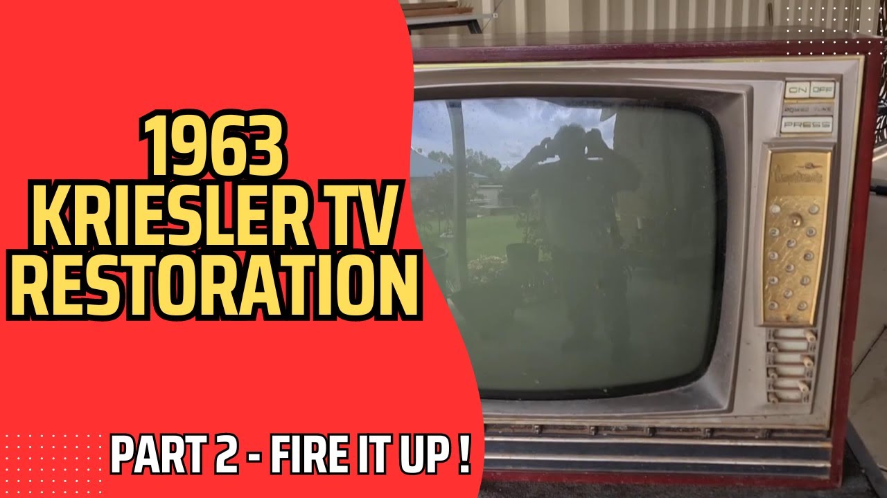 A 1963 Kriesler TV Restoration - Part 2 - Lets Fire it Up !